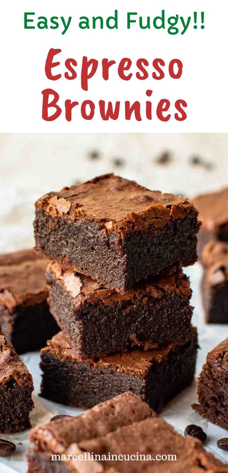 chocolate brownies stacked on top of each other with the words easy and fudgy espresso brownies