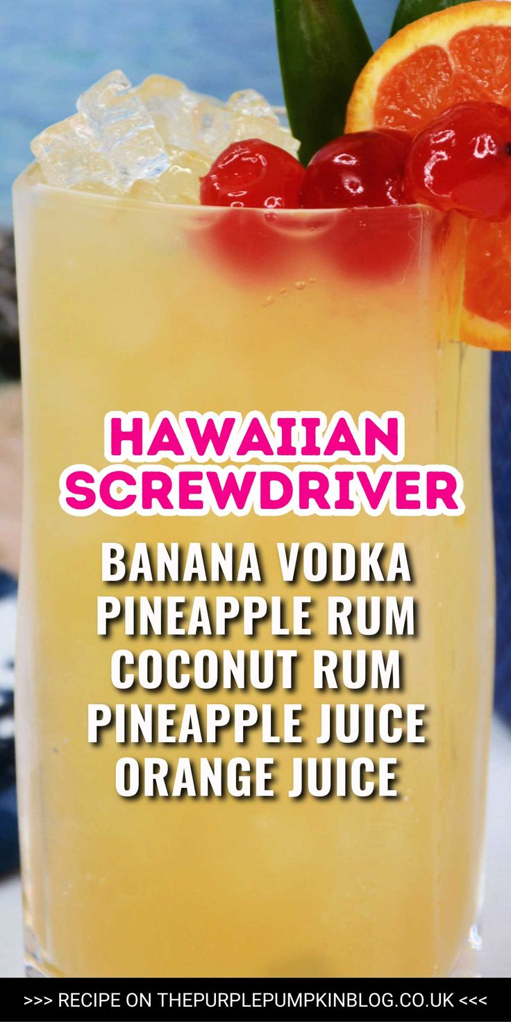 a drink with orange slices on the rim and text that reads hawaiian screwdriver banana vodka pineapple rum pineapple juice orange juice