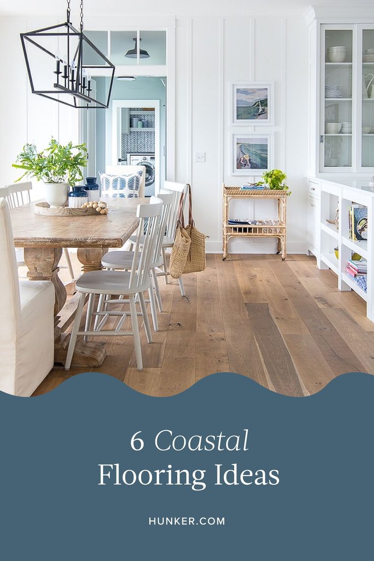 a dining room with white walls and wooden floors is featured in the article 6 coastal flooring ideas