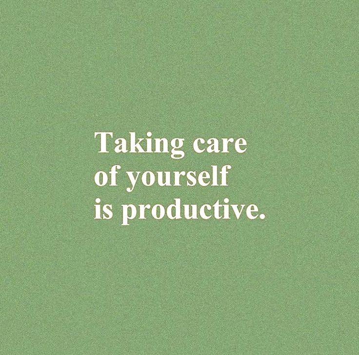 a green background with white text that says taking care of yourself is produtive