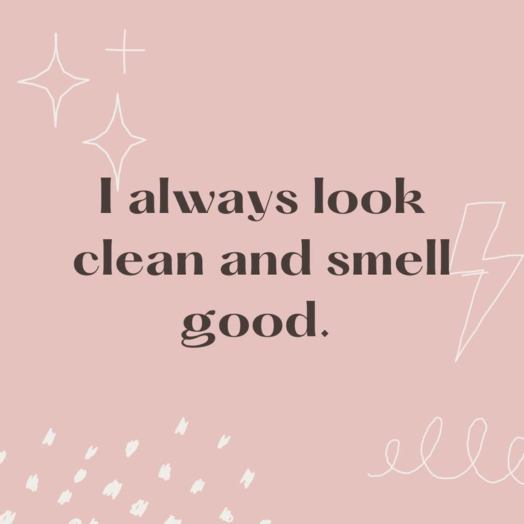 A pink background with the text overlay, "I always look clean and smell good." Personal Hygiene Routine, Pics For Vision Board, Manifestation Affirmation, Look Clean, Hygiene Tips, Manifesting Vision Board, Vision Board Images, Vision Board Photos, Dream Vision Board