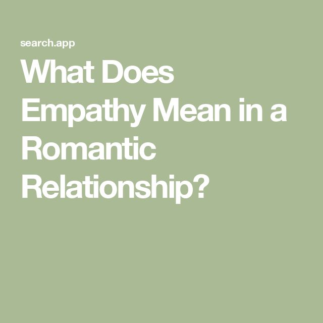 What Does Empathy Mean in a Romantic Relationship? Empathy Meaning, Perspective Taking, Relationship Skills, Jumping To Conclusions, Romantic Relationship, Mutual Respect, Human Interaction, Improve Communication, Active Listening