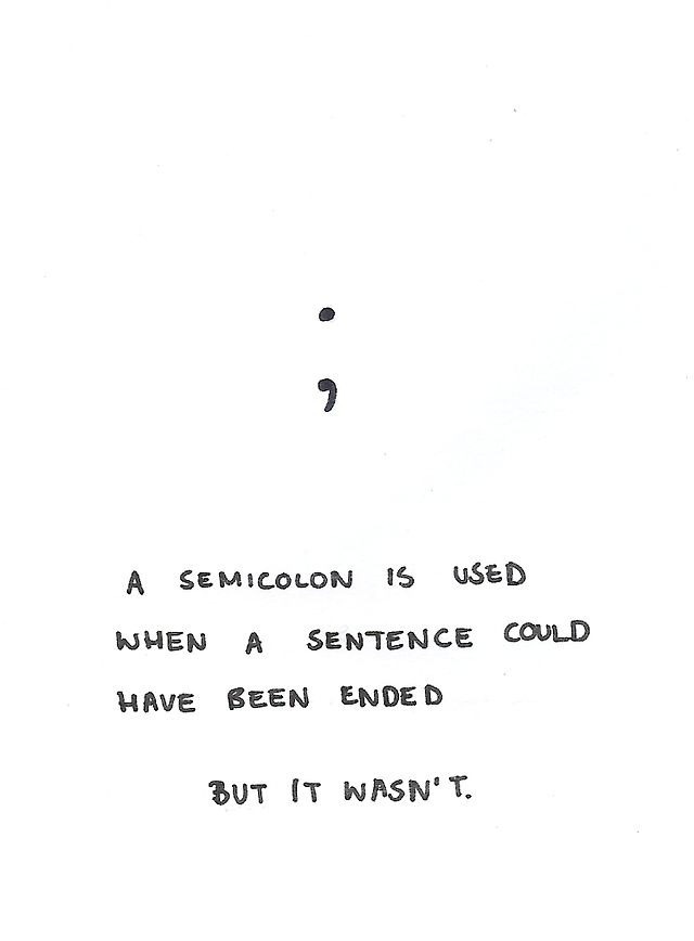 a black and white photo with the words, a semicolon is used when a sentence could have been ended but it isn't