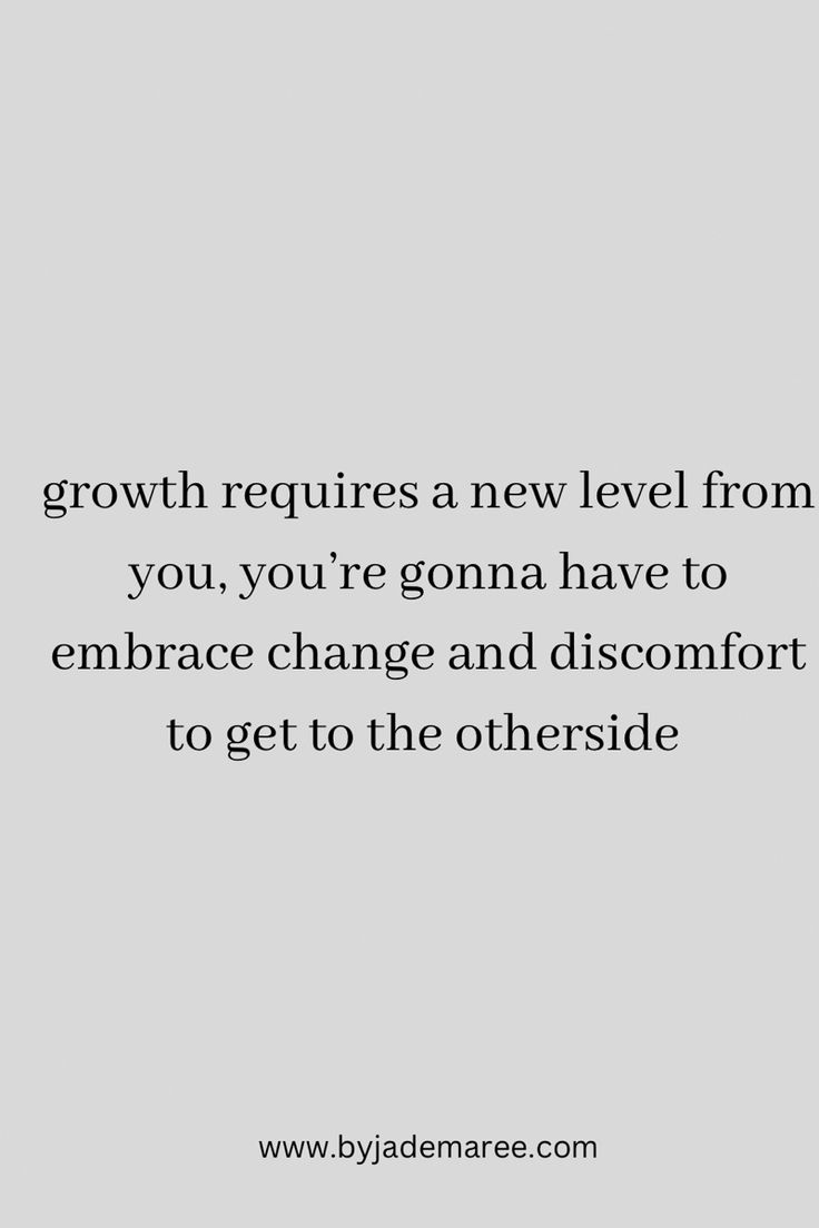 a quote that says growth requires a new level from you, you're goma have