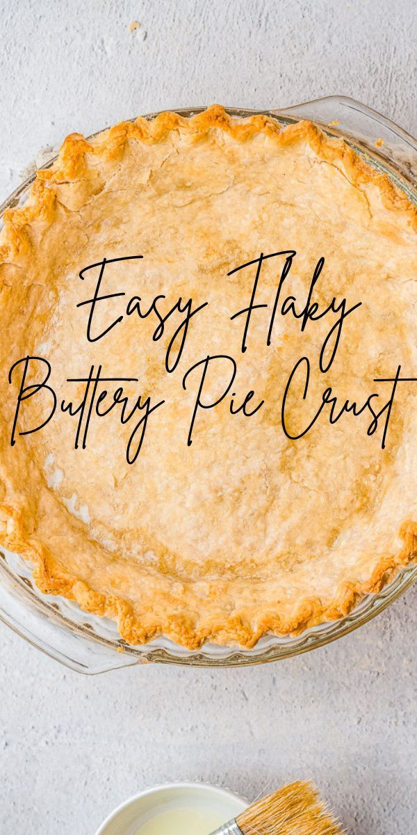 a pie with the words easy flaky buttery pie crust written on it