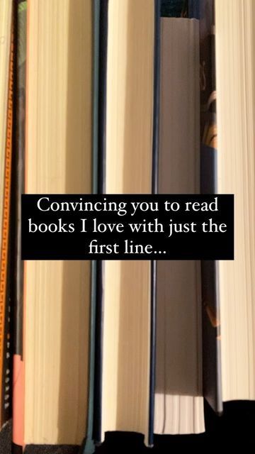 books stacked on top of each other with the words convining you to read books i love with just the first line