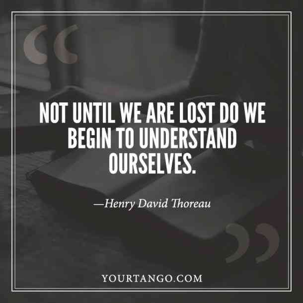 a quote from henry david thor about not until we are lost do we begin to understand ourselves?