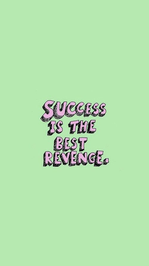 the words success is the best revenge on a green background with black and pink lettering