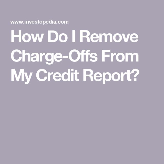 the words how do i remove charge - offs from my credit report?