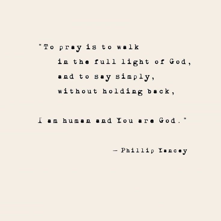 a black and white photo with the words to pray is to walk in the full light of god, and to stay simply, without holding back