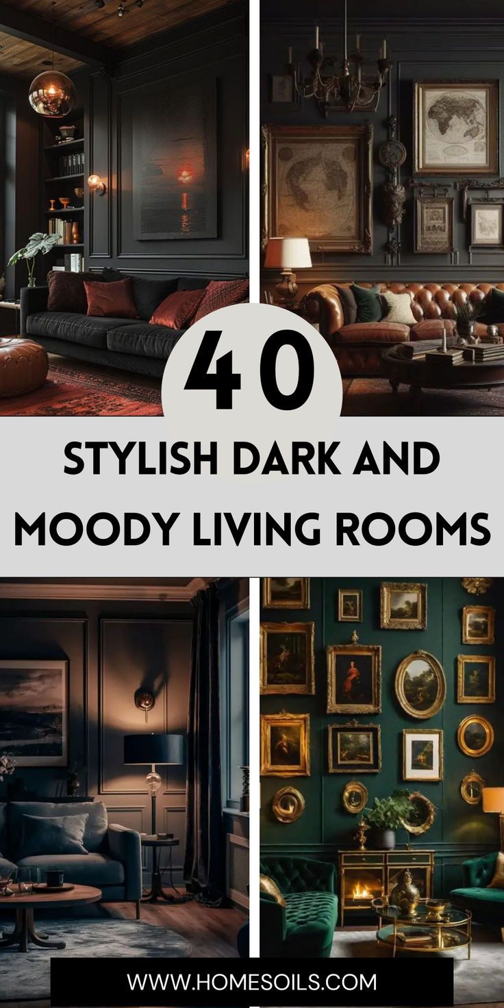 four different living room designs with the words 40 stylish dark and moody living rooms