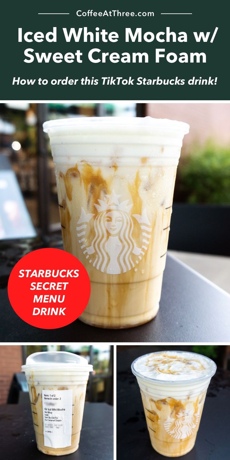 iced white mocha w / sweet cream foam how to order this tiktok starbucks drink