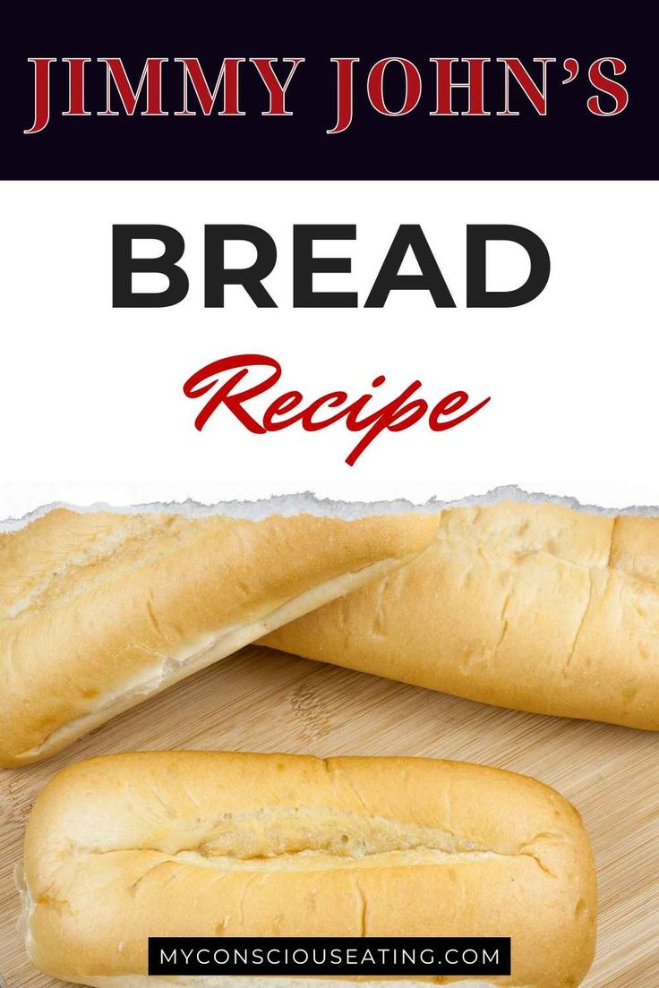 two long loafs of bread sitting on top of a cutting board with the words jimmy john's bread recipe