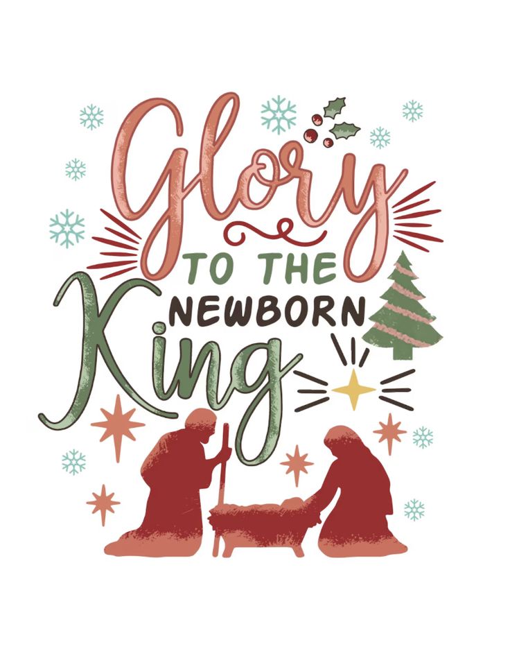 a christmas card with the words glory to the newborn king