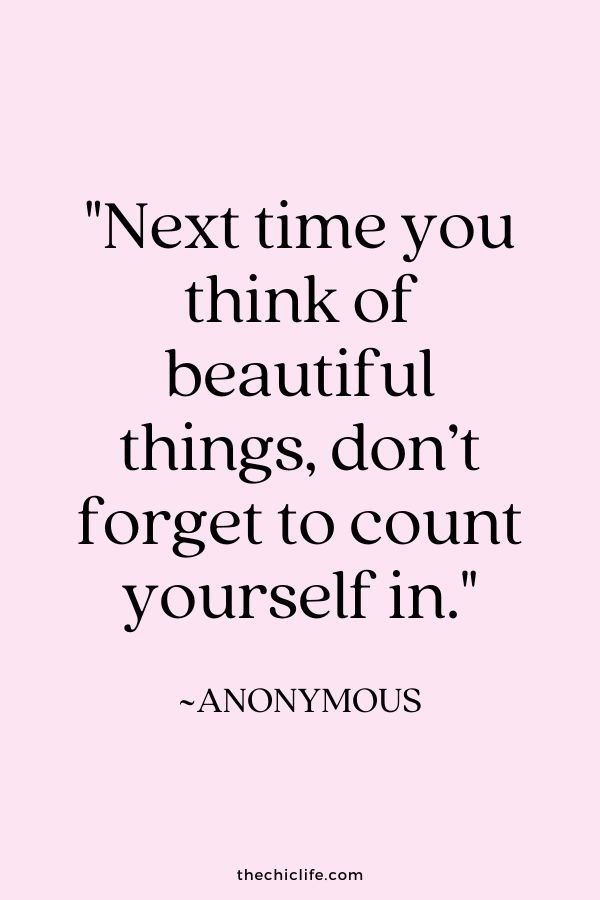 the quote next time you think of beautiful things, don't forget to count yourself in