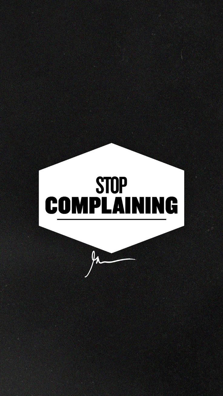 a black and white photo with the words stop complaining written on it