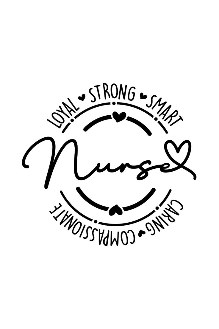 Loyal Strong Smart Nurse SVG Sayings For Nurses, Nurse Cricut Ideas, Nursing Logo Design, Best Nurse Quotes, School Nurse Gift Ideas, Nursing Quotes Inspirational, Nurse Appreciation Ideas, Nurse Logo Design Medical, Nursing Sayings