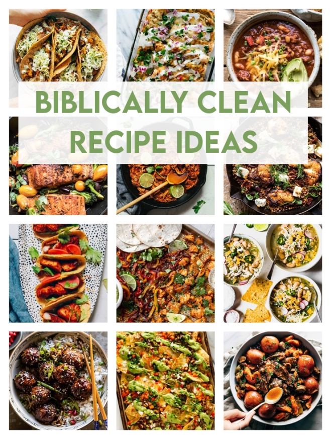 a collage of photos with the words, biblically clean recipe ideas