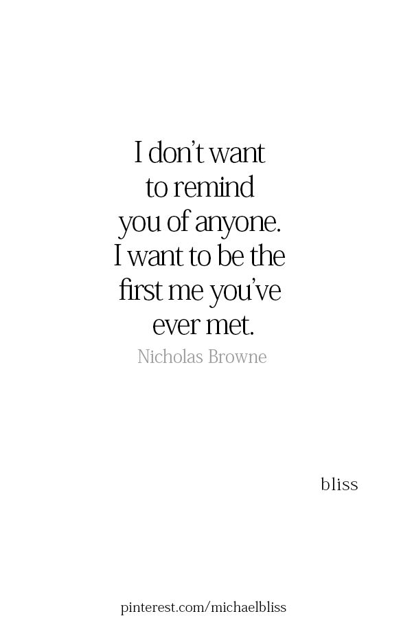 a quote from nicholas browne that says, i don't want to remind you of anyone