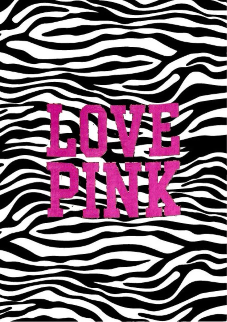 the word love pink on zebra print is shown in pink and black letters that spell out,