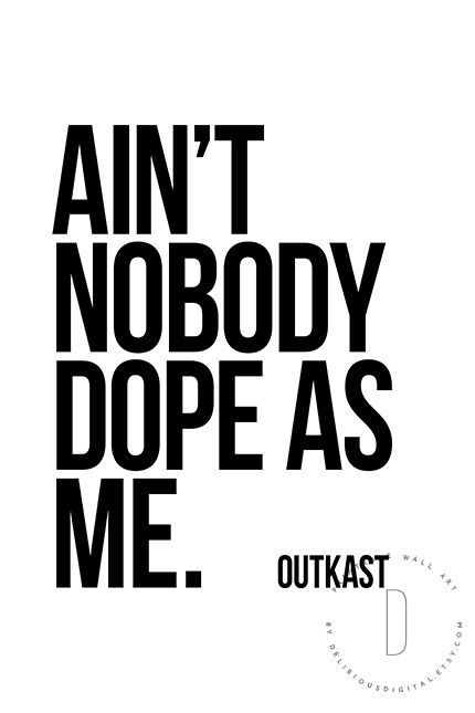 an advertisement with the words, ain't nobody dope as me outlast