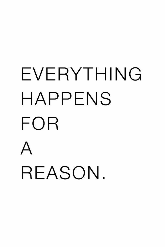 the words everything happens for a reason are in black and white