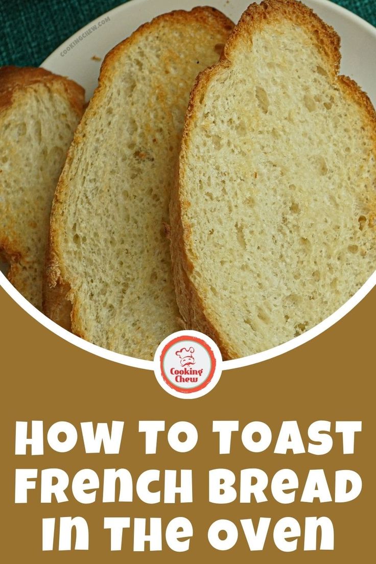 how to toast french bread in the oven