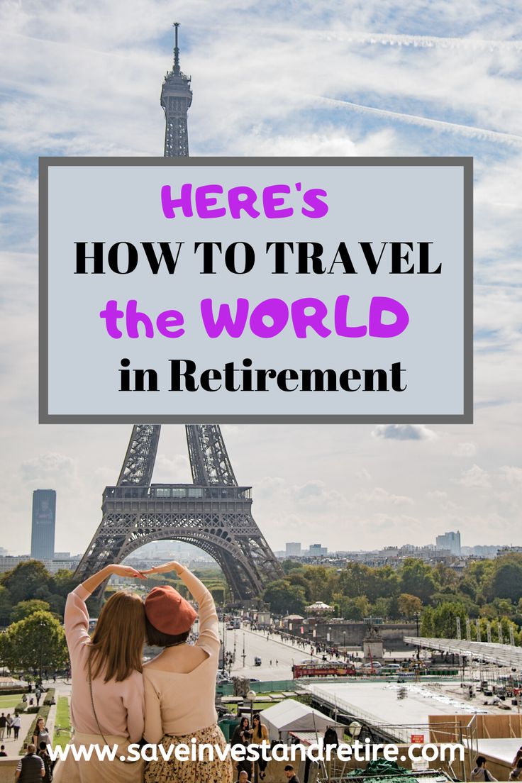 a woman standing in front of the eiffel tower with text overlay that reads here's how to travel the world in retirement