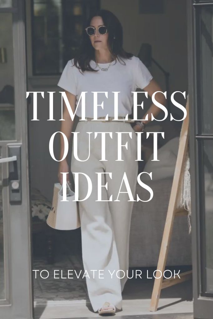 10 Timeless Outfits Clean Chic Outfit Minimal Classic, Classic Relaxed Outfits, Timeless Fashion Outfit Ideas Classy, Timeless Womens Outfits, Classic Timeless Style Women, Effortless Look, White Timeless Top With Relaxed Fit, Elevated Minimalist Fashion, Timeless Womens Fashion