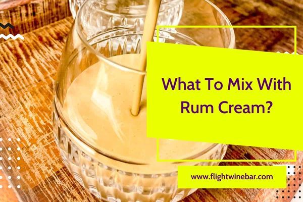 what to mix with rum cream?