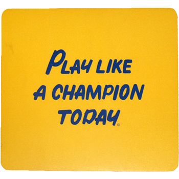 a yellow mouse pad with blue writing on it that says play like a champion today