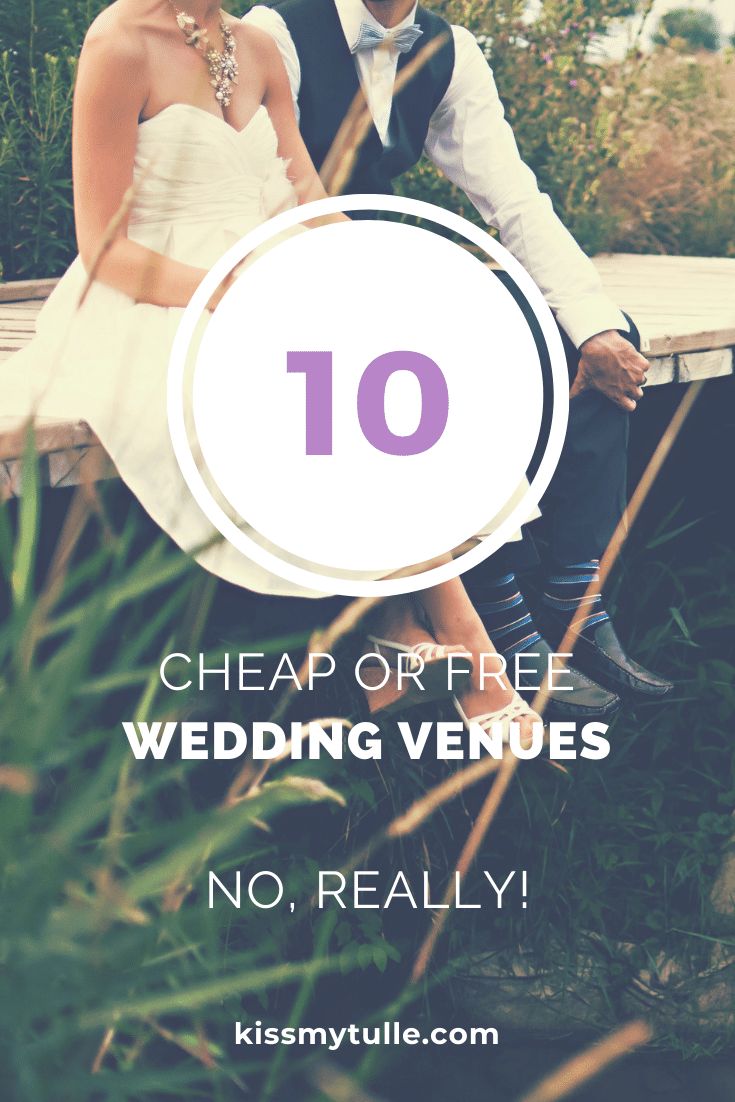 a bride and groom sitting on a bench with the text 10 cheap or free wedding venues no really