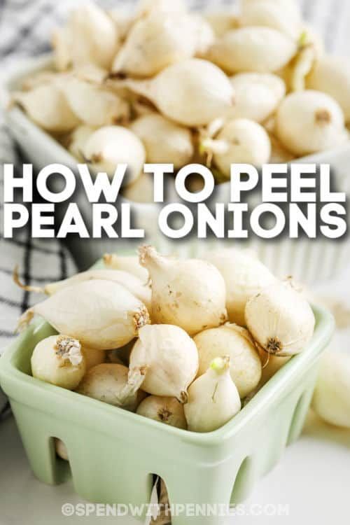 how to peel pearl onions in a bowl with text overlay that reads, how to peel pearl onions