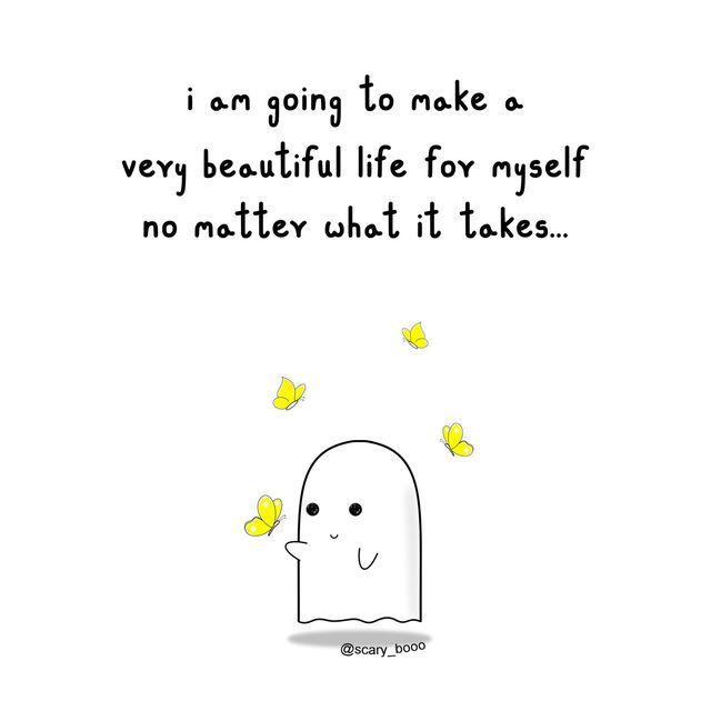 a white ghost with yellow butterflies flying around it, saying i am going to make a very beautiful life for my self no matter that it takes