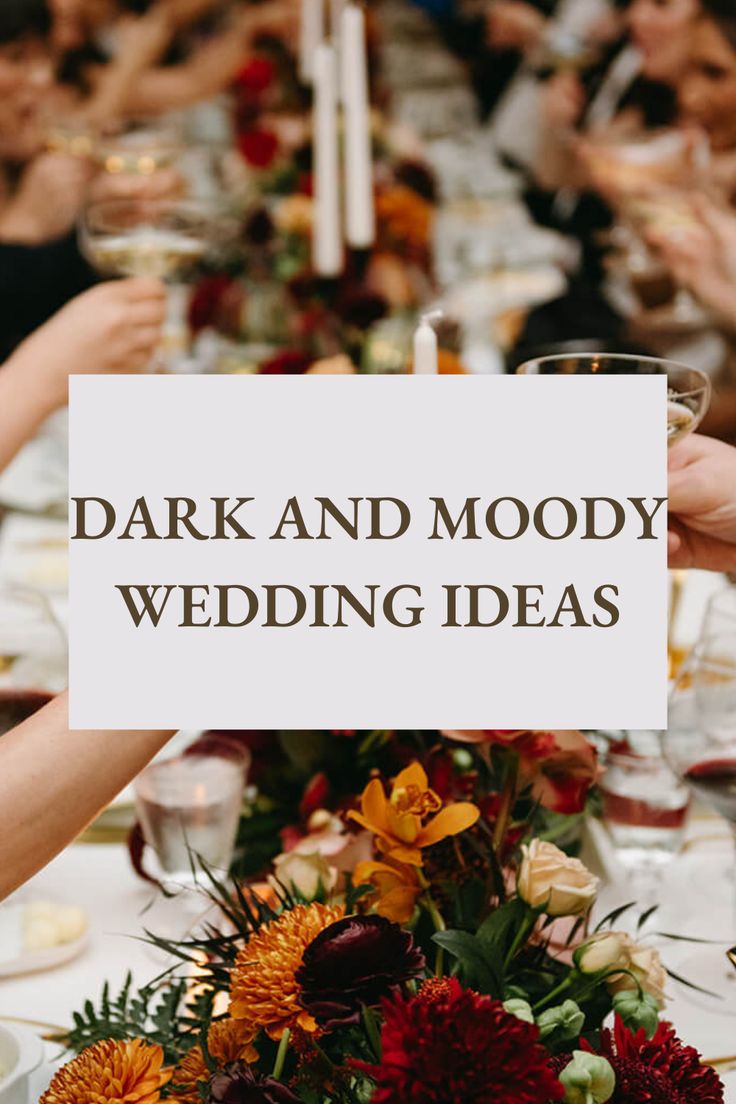 people holding up a sign that says dark and moody wedding ideas on the table