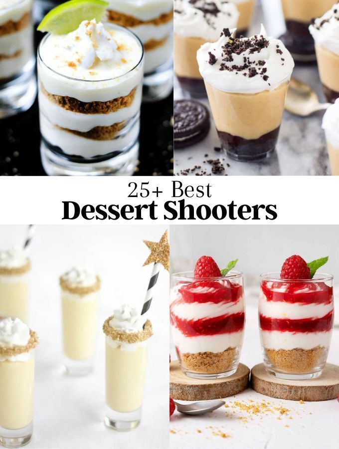 dessert shots with the words 25 + best dessert shooters on top and below them in different pictures