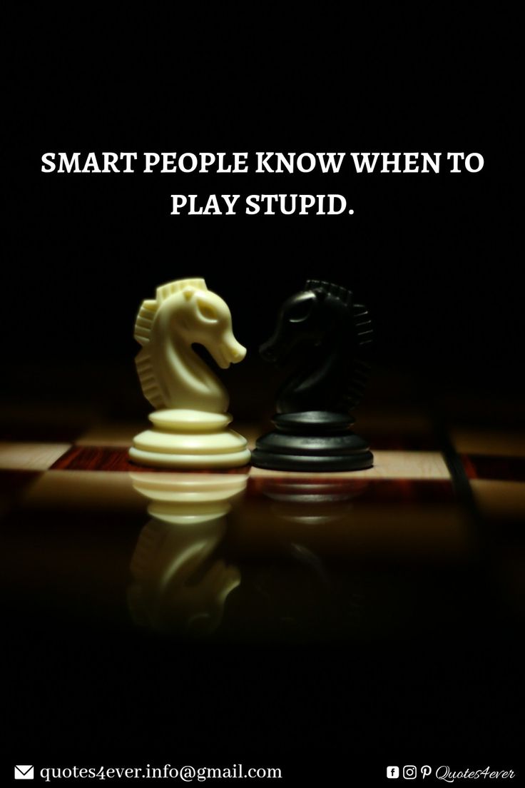 Too Smart Quotes, Beat You At Your Own Game Quotes, Play Smart Quotes, Smart People Quotes Wisdom, Over Smart People Quotes, Smart People Aesthetic, Chess Quotes Motivation, Checkmate Quotes, Smart People Quotes