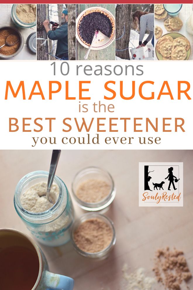 the cover of 10 reasons maple sugar is the best sweetener you could ever use