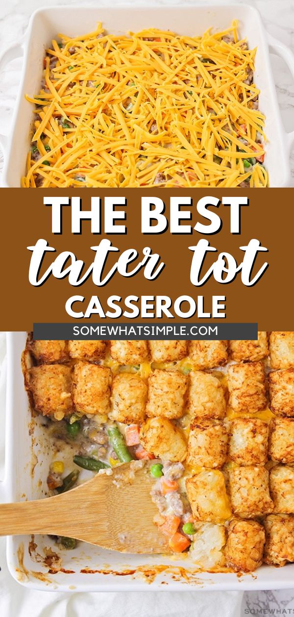 the best tater tot casserole recipe in a white dish with cheese on top