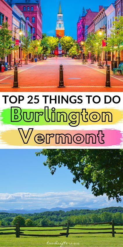 the top 25 things to do in burlington vermont