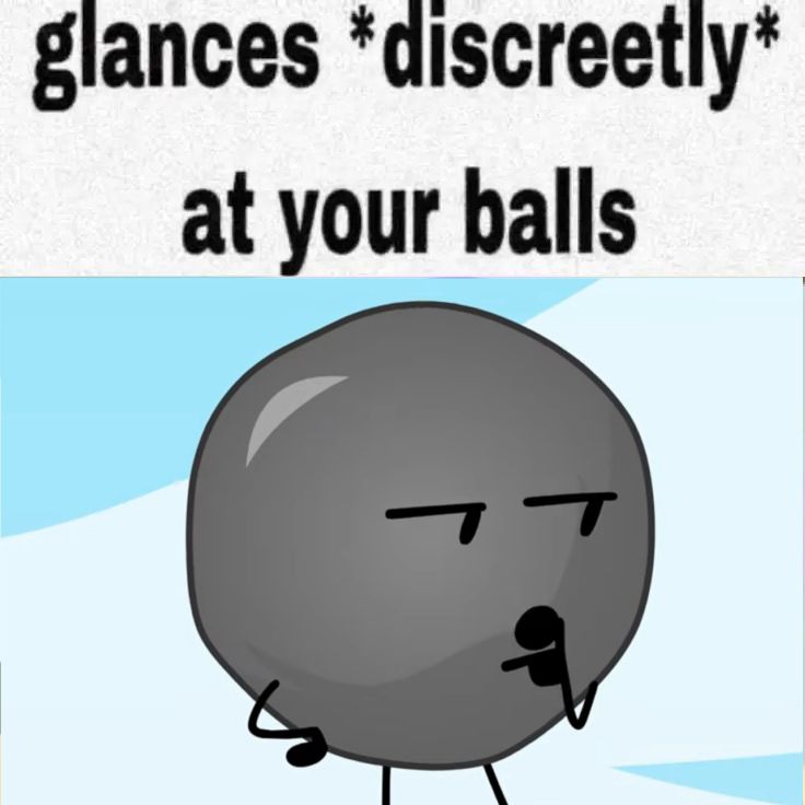 an image of a cartoon character with the caption glanes discreetly at your balls