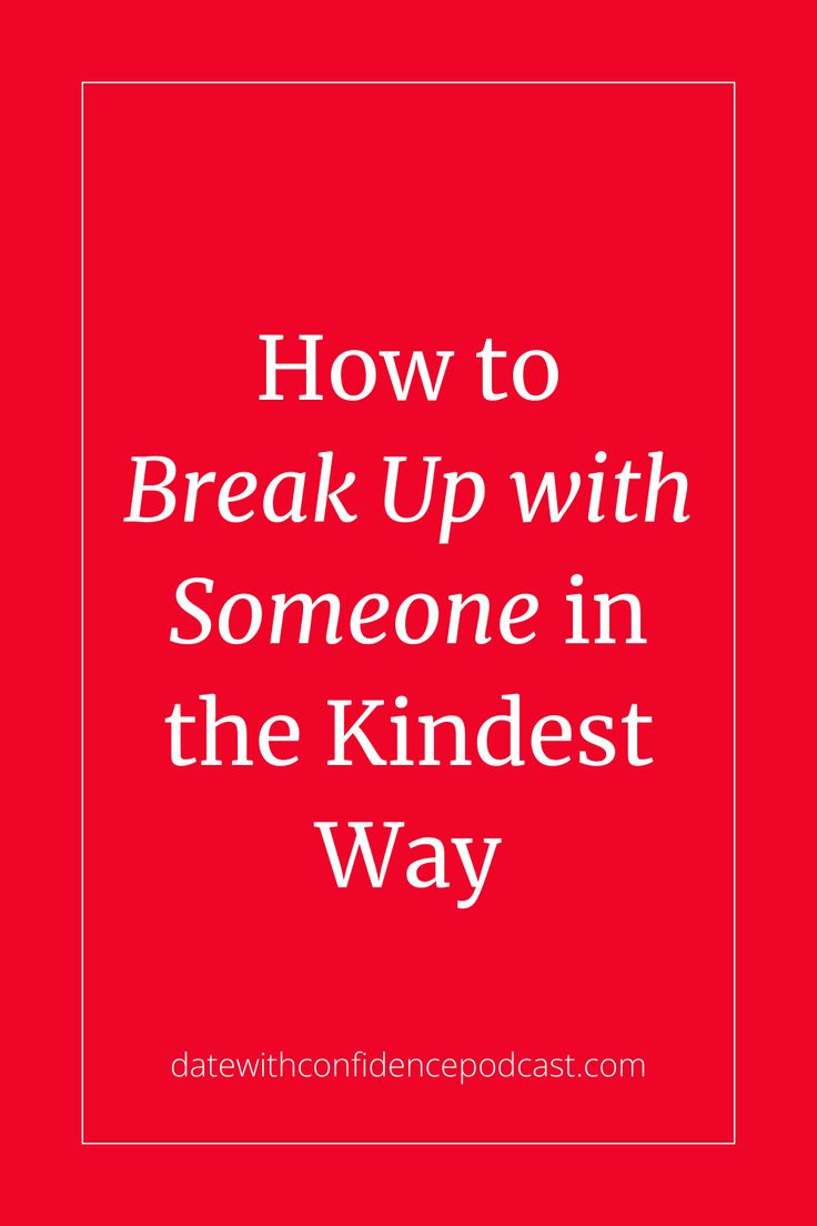 a red background with the words how to break up with someone in the kindest way