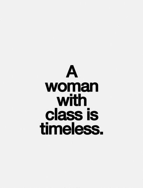 a woman with class is timeless on a white background text reads, a woman with class is timeless