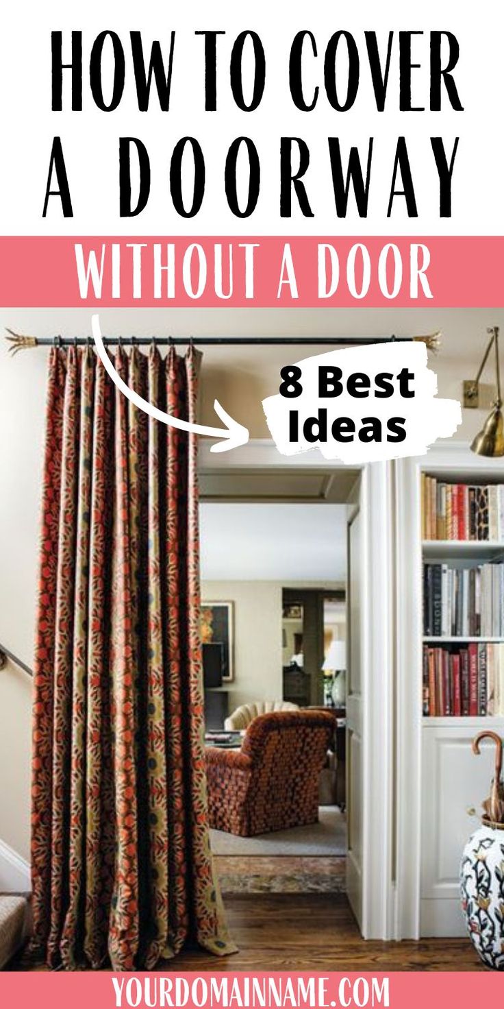 an open door with the words how to cover a doorway without a door 8 best ideas