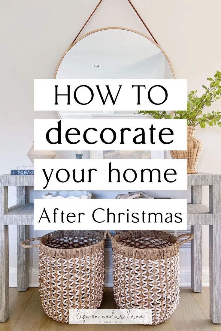 two wicker baskets with the words how to decorate your home after christmas on them