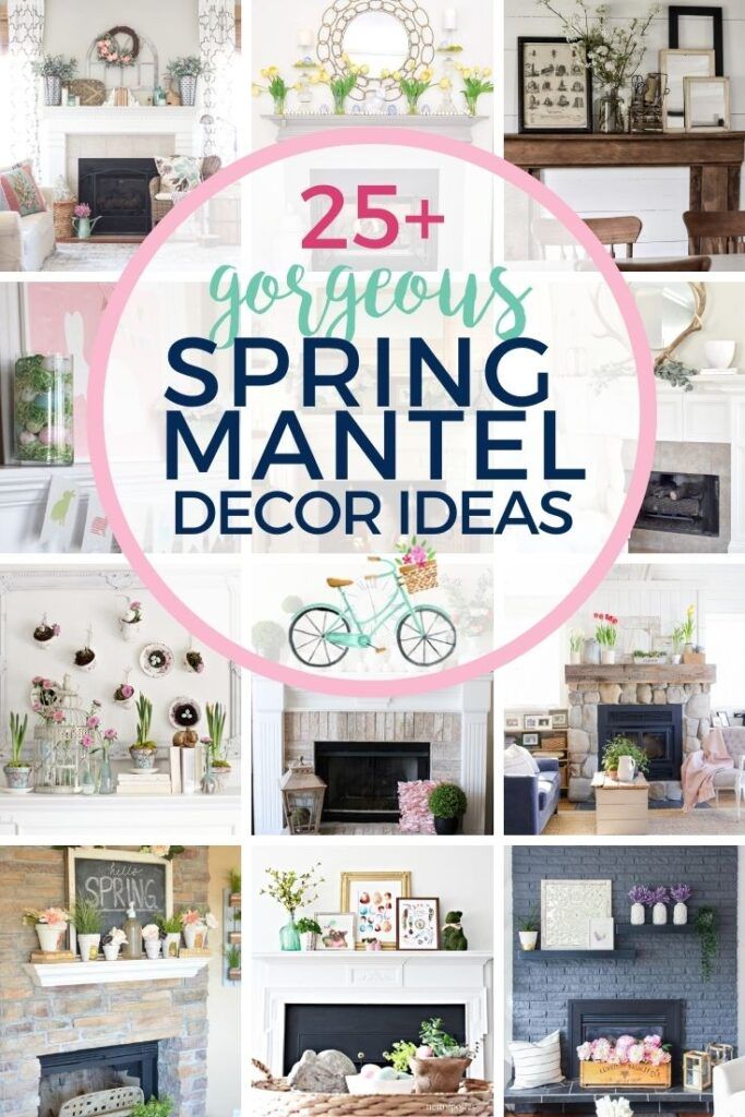 the top 25 gorgeous spring mantel decor ideas for your living room and dining room