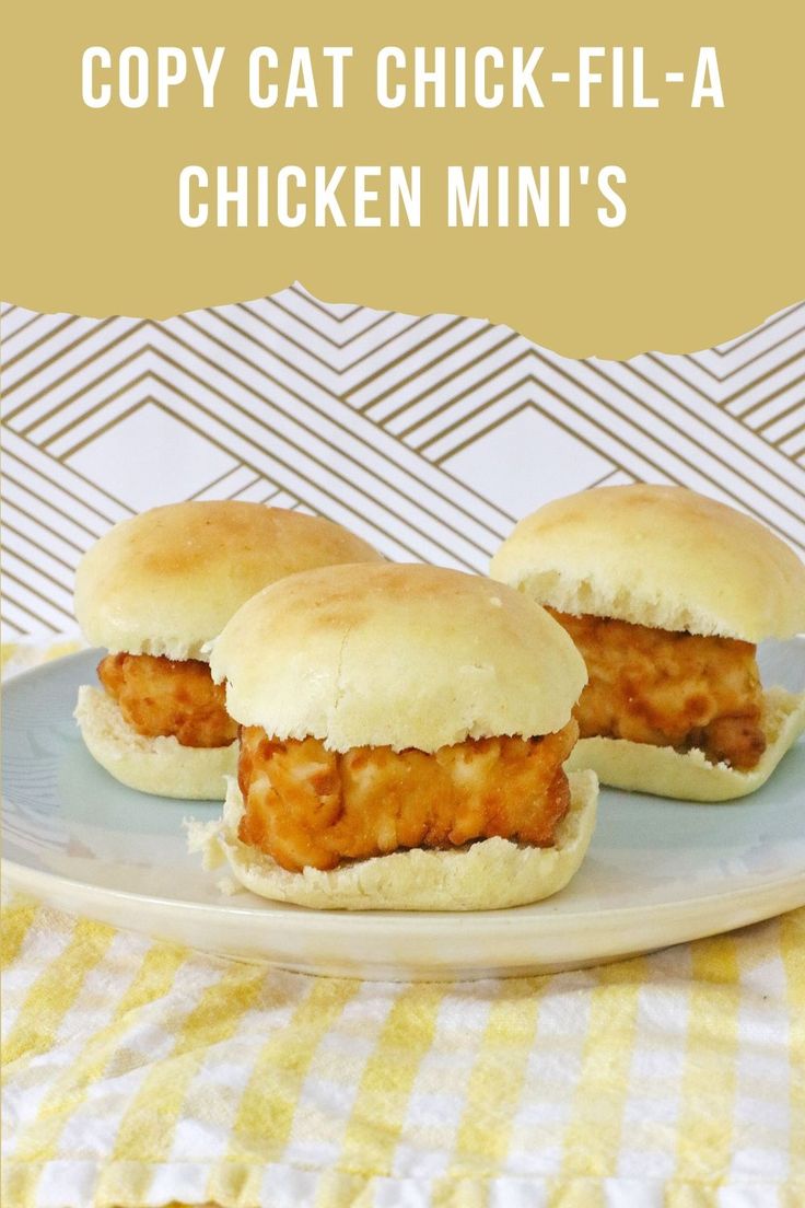 three chicken minis on a plate with text overlay that reads copy cat chick - fil - a chicken mini's