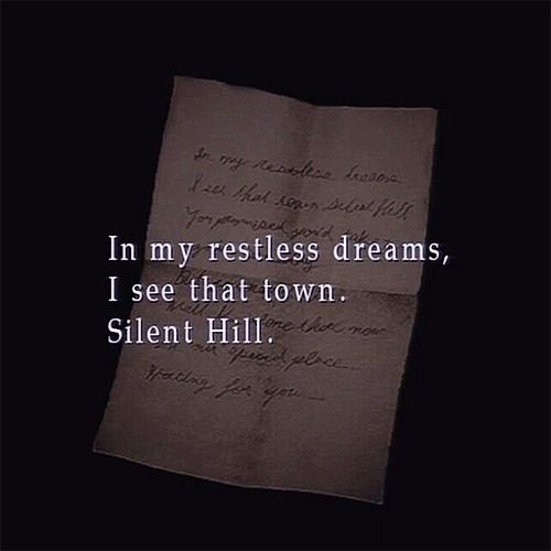 a piece of paper with writing on it that says, in my restless dreams, i see that town silent hill