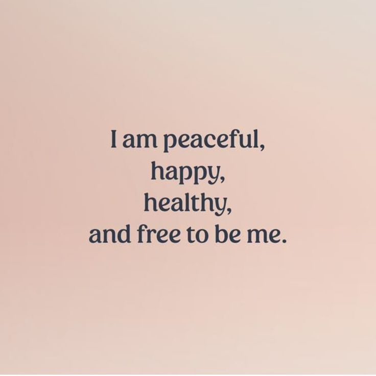 a pink background with the words i am peaceful, happy, healthy, and free to be me