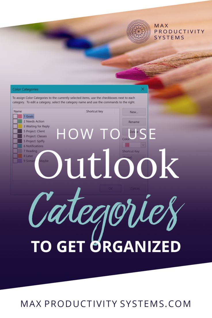 colorful pencils with the title how to use outlook catagogies to get organized